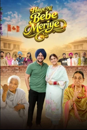 Haye Ni Bebe Meriye 2026 Punjabi Audio WEB-DL 720p - 480p - 1080p - 2160p Haye Ni Bebe Meriye 2026 Punjabi Audio WEB-DL 720p - 480p - 1080p - 2160p